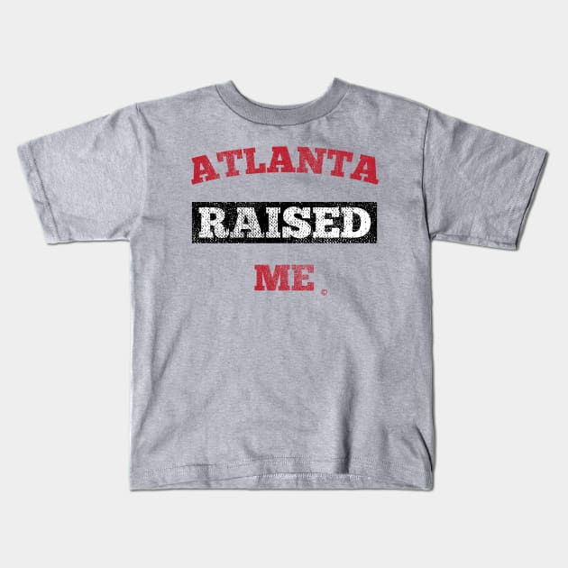 Atlanta Raised Me Kids T-Shirt by StateShirtCo